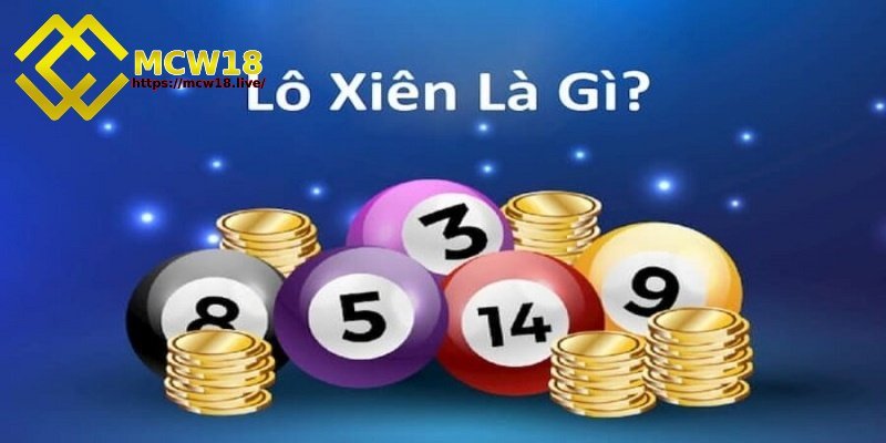 Cách đánh lô xiên trực tuyến chuẩn xác bách chiến bách thắng 1 Khái quát chung về lô xiên