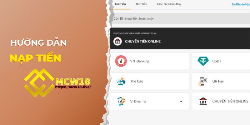 MCW18 – Top 1 Thương Hiệu Giải Trí Trực Tuyến Dành Cho Game Thủ 16 Nạp tiền MCW18 an toàn