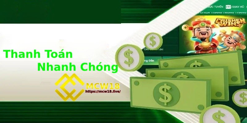 MCW18 – Top 1 Thương Hiệu Giải Trí Trực Tuyến Dành Cho Game Thủ 6 Nhà cái sở hữu cơ chế thanh toán thần tốc